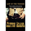 The Law of the Trigger - Hardcover