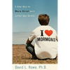 I Love Mormons: A New Way to Share Christ with Latter-Day Saints - Paperback