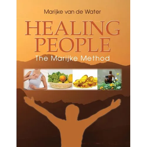 Healing People: The Marijke Method - Paperback