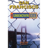 San Francisco: The Unknown City - Paperback