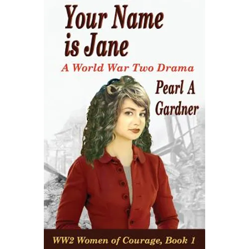 Your Name Is Jane: A World War Two Drama - Paperback