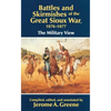 Battles and Skirmishes of the Great Sioux War, 1876-1877: The Military View - Paperback
