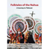 Folktales of the Nahua: A Journey to Tlalocan - Paperback