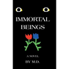 Immortal Beings - Hardcover
