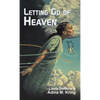 Letting Go of Heaven - Hardcover