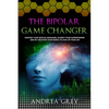 The Bipolar Game Changer - Paperback