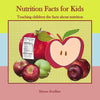 Nutrition Facts for Kids: Teaching Children the Facts about Nutrition - Paperback