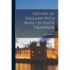 History of England With Maps / by Edith Thompson - Paperback