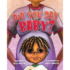 Did You Say Baby? - Paperback