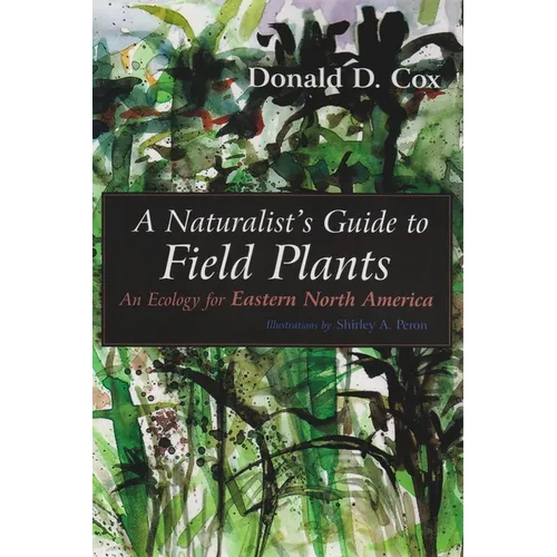 A Naturalist's Guide to Field Plants: An Ecology for Eastern North America - Paperback