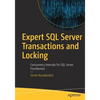 Expert SQL Server Transactions and Locking: Concurrency Internals for SQL Server Practitioners - Paperback