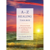 A to Z Healing Toolbox: A Practical Guide for Navigating Grief and Trauma with Intention - Paperback