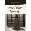 Was I Ever Normal... - Paperback