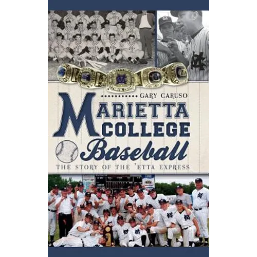Marietta College Baseball: The Story of the 'Etta Express - Hardcover
