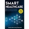 Smart Healthcare: How To Assess and Improve Patient Experience Quotient - Paperback