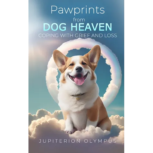 Pawprints from Dog Heaven: Coping with Grief and Loss - Paperback