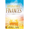 Supernatural Finances: Heaven's Blueprint for Blessing and Increase - Hardcover