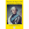 Maurice de Saxe's 1745 Campaign in Belgium - Hardcover