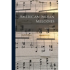 American Indian Melodies - Paperback