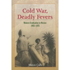 Cold War, Deadly Fevers: Malaria Eradication in Mexico, 1955-1975 - Paperback