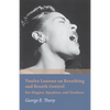 Twelve Lessons on Breathing and Breath Control - For Singers, Speakers, and Teachers - Paperback