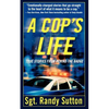 A Cop's Life: True Stories from the Heart Behind the Badge - Paperback