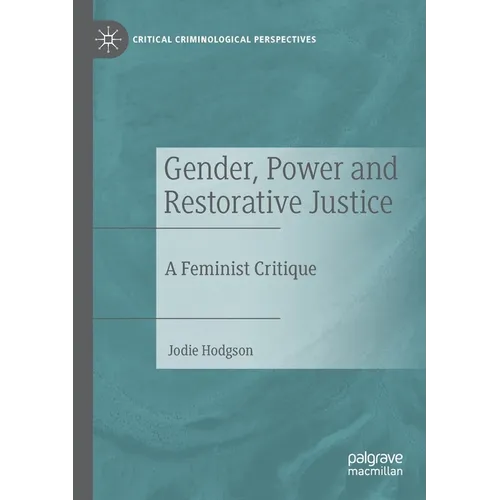 Gender, Power and Restorative Justice: A Feminist Critique - Paperback