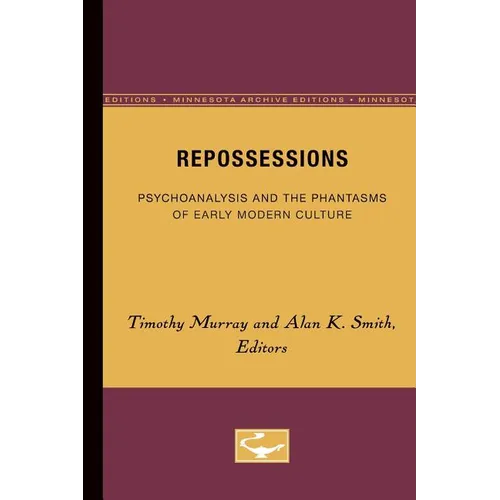 Repossessions: Psychoanalysis and the Phantasms of Early Modern Culture - Paperback