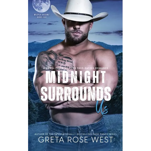 Midnight Surrounds Us: A Small-Town Western Fake-Dating Romance - Paperback