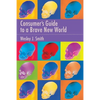 Consumer's Guide to a Brave New World - Paperback