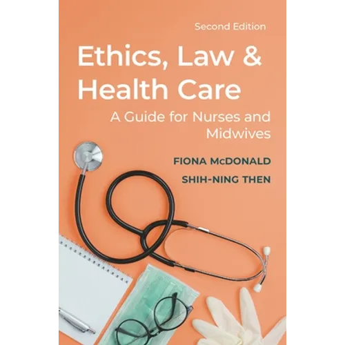 Ethics, Law and Health Care: A Guide for Nurses and Midwives - Paperback