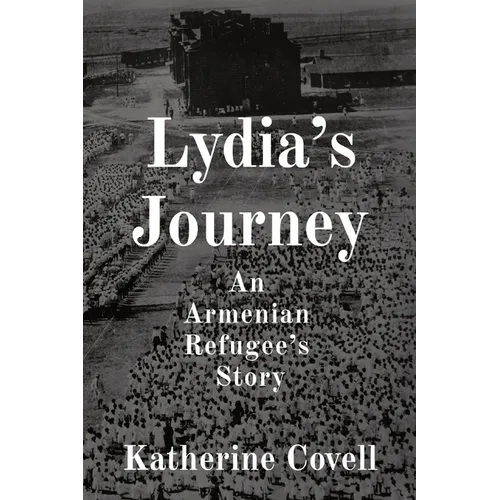 Lydia's Journey: An Armenian Refugee's Story - Paperback