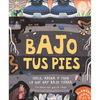Bajo Tus Pies (Under Your Feet): Suelo, Arena Y Todo Lo Que Hay Bajo Tierra - Hardcover