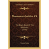 Monumenta Juridica V4: The Black Book Of The Admiralty (1876) - Paperback