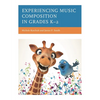 Experiencing Music Composition in Grades K-2 - Paperback
