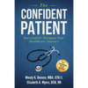 The Confident Patient: Successfully Navigate Your Healthcare Journey - Paperback
