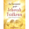An Encounter With Jehovah Tsidkenu - Paperback