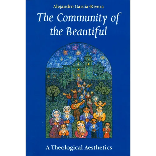 The Community of the Beautiful: A Theological Aesthetics - Paperback