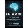 Brainhacker: Master Memory, Focus, Emotions, and More to Unleash the Genius Within - Hardcover