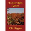 Exmoor Tales - Autumn: A Personal Journal of Life on Exmoor - Paperback