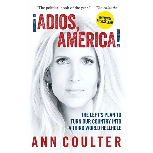 Adios, America: The Left's Plan to Turn Our Country Into a Third World Hellhole - Paperback