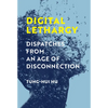 Digital Lethargy: Dispatches from an Age of Disconnection - Hardcover