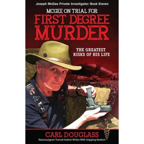 McGee on Trial for First Degree Murder: The Greatest Risks of his Life - Paperback