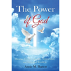 The Power of God: Dreams, Visions, Miracles, Testimonies, Signs and Wonders - Paperback