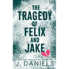 The Tragedy of Felix & Jake - Paperback