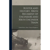 Roster and History, 306th Regiment of Engineers and 306th Engineer Train - Hardcover