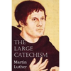 The Large Catechism - Paperback