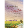 Remembering Rosie: Memories of a Wisconsin Farm Girl - Paperback