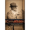 Connie Mack: The Turbulent and Triumphant Years, 1915-1931 - Hardcover
