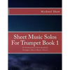 Sheet Music Solos For Trumpet Book 1: 20 Elementary/Intermediate Trumpet Sheet Music Pieces - Paperback